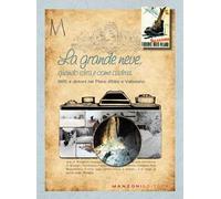 La grande neve, quando c'era e come cadeva. 1985 e dintorni nel Piano d'Erba e Vallassina