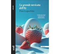 La grande nevicata dell'85 - Loperfido Pino