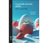 La grande nevicata dell'85 - Loperfido Pino