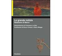 La grande notizia. Relazione di Marco