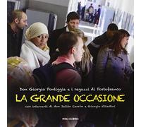 La grande occasione. Don Giorgio Pontiggia e i ragazzi di Portofranco