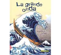 La grande onda. Ediz. a colori