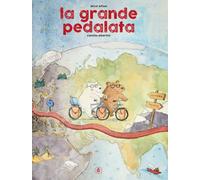 La grande pedalata. Ediz. a colori
