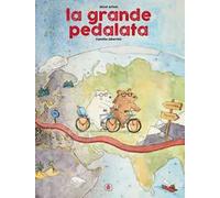 La grande pedalata. Ediz. a colori