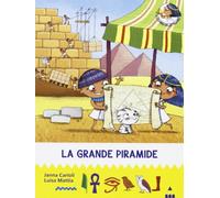 La grande piramide. All'ombra delle piramidi. Ediz. illustrata (Vol. 5)