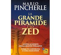 La grande piramide e lo Zed. Nuove scoperte nella grande piramide. Come fu costruita e cosa nasconde