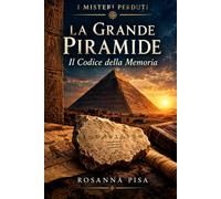 La Grande Piramide - Il Codice della Memoria: Un frammento di calcare. Un simbolo dimenticato. Un nome cancellato dalla storia