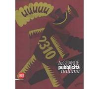 La grande pubblicità italiana. 16 stampe. Ediz. illustrata