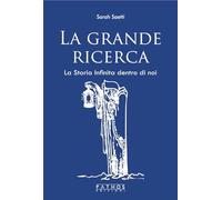 Libri Saetti Sarah - La Grande Ricerca. La Storia Infinita Dentro Di Noi. Con Es