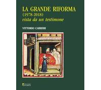 La grande riforma (1978-2018) vista da un testimone