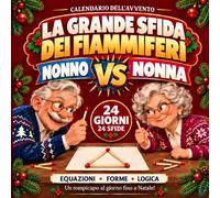 La grande sfida dei fiammiferi: Nonno vs Nonna: Calendario dell’Avvento con 24 rompicapi di logica e soluzioni per divertirsi insieme fino a Natale