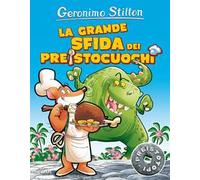 La grande sfida dei preistocuochi. Preistotopi. Ediz. illustrata