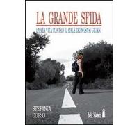 La grande sfida. La mia vita contro il male dei nostri giorni
