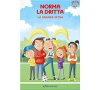 La grande sfida. Norma la dritta. Ediz. ad alta leggibilità