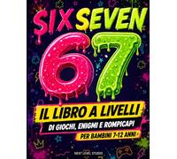 La Grande Sfida Six Seven: Giochi, enigmi, rompicapi e libro da colorare per bambini 7-12 anni - 7 livelli da sbloccare. Ci riuscirai?