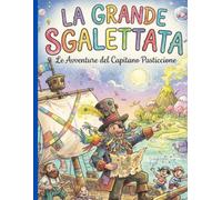 La Grande Sgallettata - Le Avventure del Capitano Pasticcione