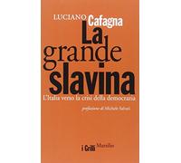 La grande slavina. L'Italia verso la crisi della democrazia