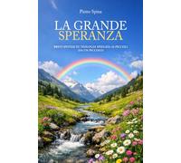 LA GRANDE SPERANZA: Brevi ipotesi di teologia spiegata ai piccoli (da un piccolo)