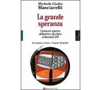 La grande speranza. Commento organico all'enciclica «Spe Salvi» di Benedetto XVI