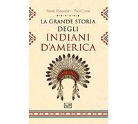 La grande storia degli Indiani d'America