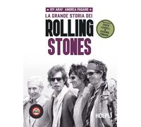 La grande storia dei Rolling Stones - [Casa Editrice Libraria Ulrico Hoepli]