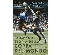 La grande storia della Coppa del Mondo
