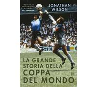 La grande storia della Coppa del Mondo