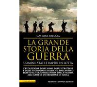 La grande storia della guerra. Uomini, Stati e imperi in lotta