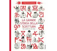 La grande storia della scrittura. Dal cuneiforme alle emoji. Albu