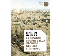 La grande storia della seconda guerra mondiale - Gilbert Martin