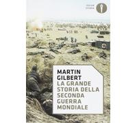 La grande storia della seconda guerra mondiale [Paperback] Gilbert, Martin and S