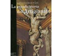 La grande storia dell'artigianato. Arti fiorentine. Vol. 5: Il Seicento e il Settecento.