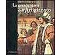 La grande storia dell'artigianato. Vol. 3: Il Cinquecento