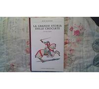 La grande storia delle crociate; Volume primo - Rilegato