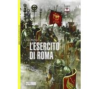 La grande storia dell'esercito di Roma