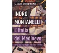 La grande storia d'Italia. L'Italia del Medioevo. Dalla fine dell'Impero romano a Colombo