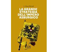 La grande strategia dell'impero asburgico