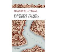La grande strategia dell'impero bizantino