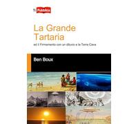La Grande Tartaria ed il firmamento con un diluvio e la Terra Cava - Boux Ben