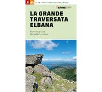 La grande traversata elbana. 65 km a piedi e in bici sull'Isola d'Elba