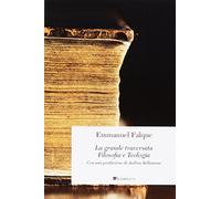 La grande traversata. Filosofia e teologia. Nuova ediz.