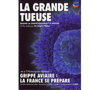 La grande tueuse : quand la grippe ravageait le monde