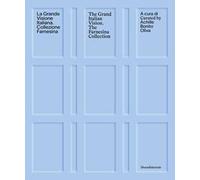 La grande visione italiana. Collezione Farnesina-The gran Italian vision. The Farnesina collection. Ediz. illustrata