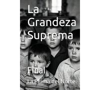 La Grandeza Suprema: Final