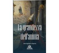 La grandezza dell'Anima: De quantitate animae