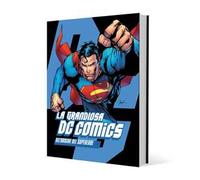La grandiosa DC Comics. All'origine del supereroe. Ediz. illustrata