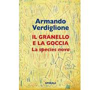 La granello e la goccia. La species nova
