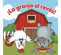 ¡La granja al revés!: Un cuento infantil divertido de animales y sonidos para reír sin parar. Libro para niños y niñas de 2 a 5 años.