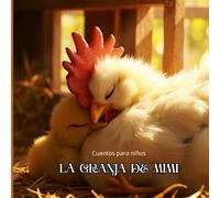 LA GRANJA DE MIMI: CUENTOS PARA NIÑOS