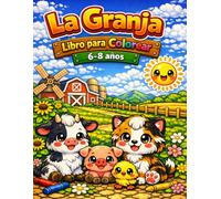 LA GRANJA: Libro para colorear 6 - 8 años
